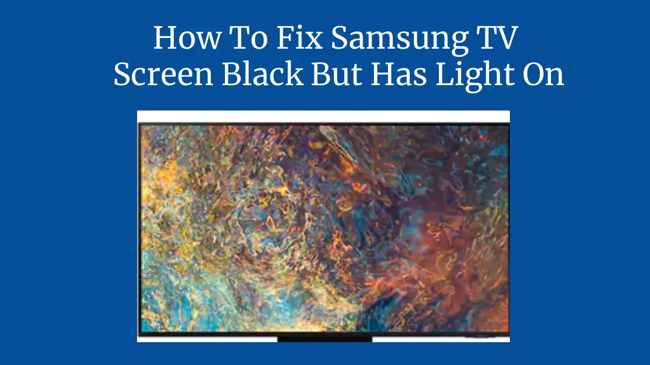 3 Steps On How To Fix Samsung TV That Won’t Turn On