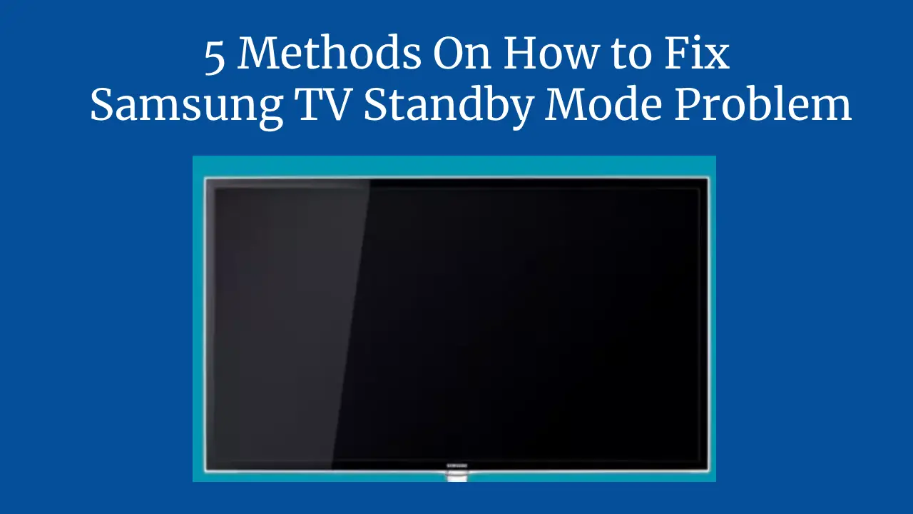 How to Fix Samsung TV Standby Mode Problem