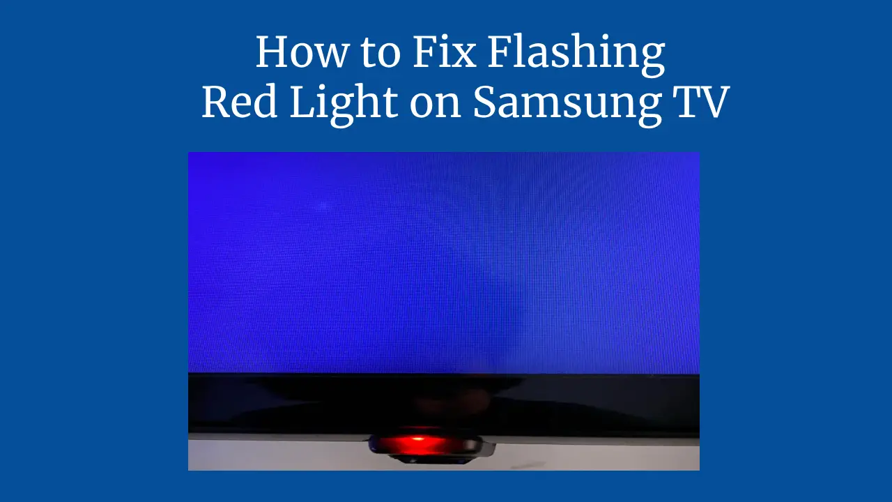 How to Fix Flashing Red Light on Samsung TV