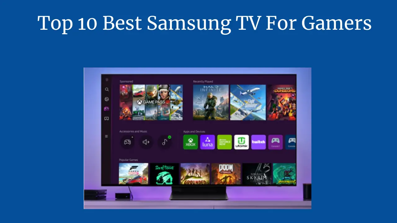 Top 10 Best Samsung TV For Gamers