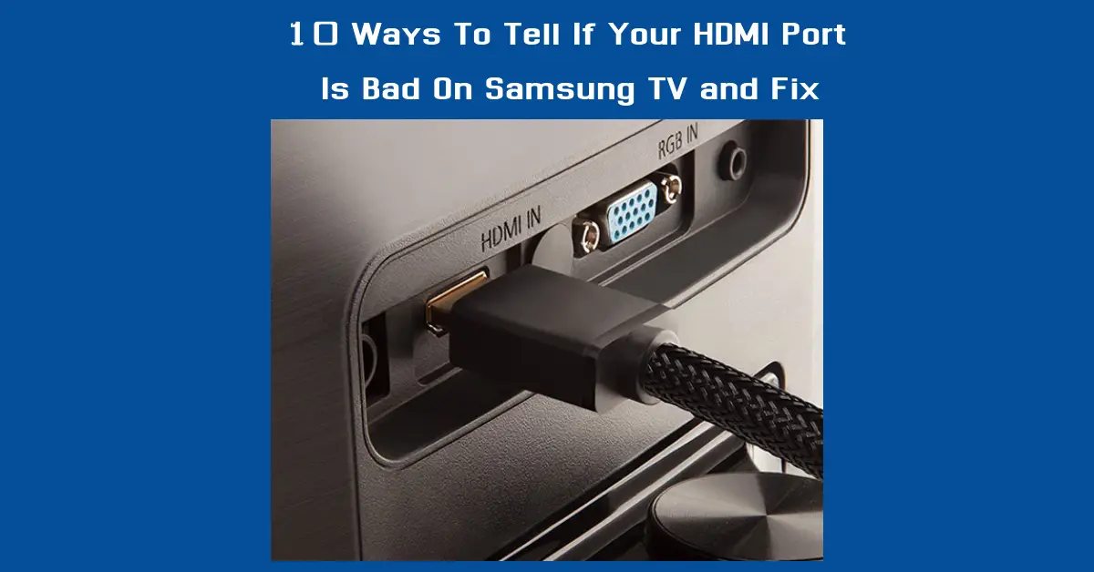 10 Ways To Tell If Your HDMI Port Is Bad On Samsung TV