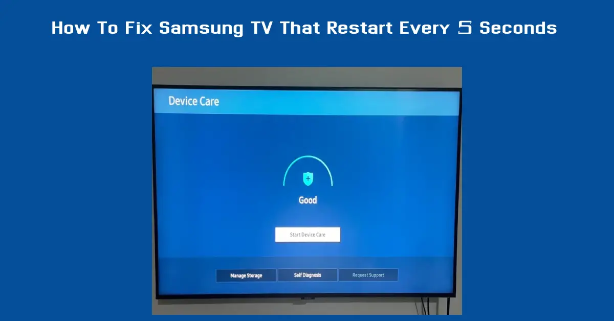 How To Fix Samsung TV That Restart Every 5 Seconds