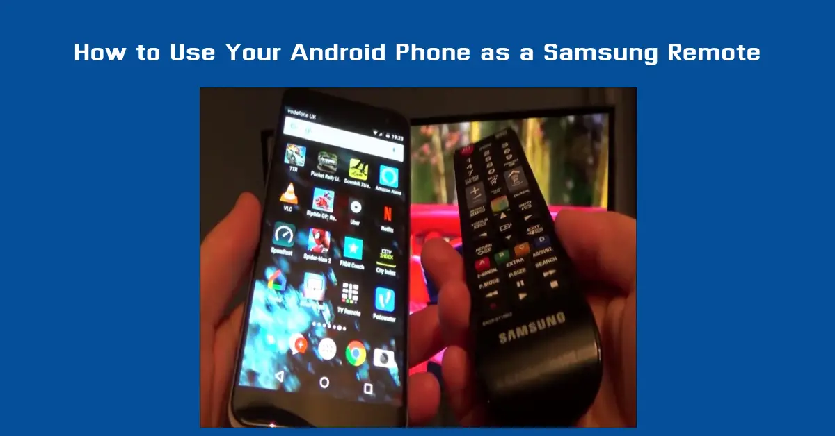 How to Use Your Android Phone as a Samsung Remote