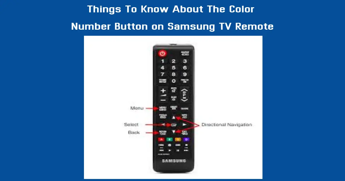 Things To Know About The Color Number Button on Samsung TV Remote